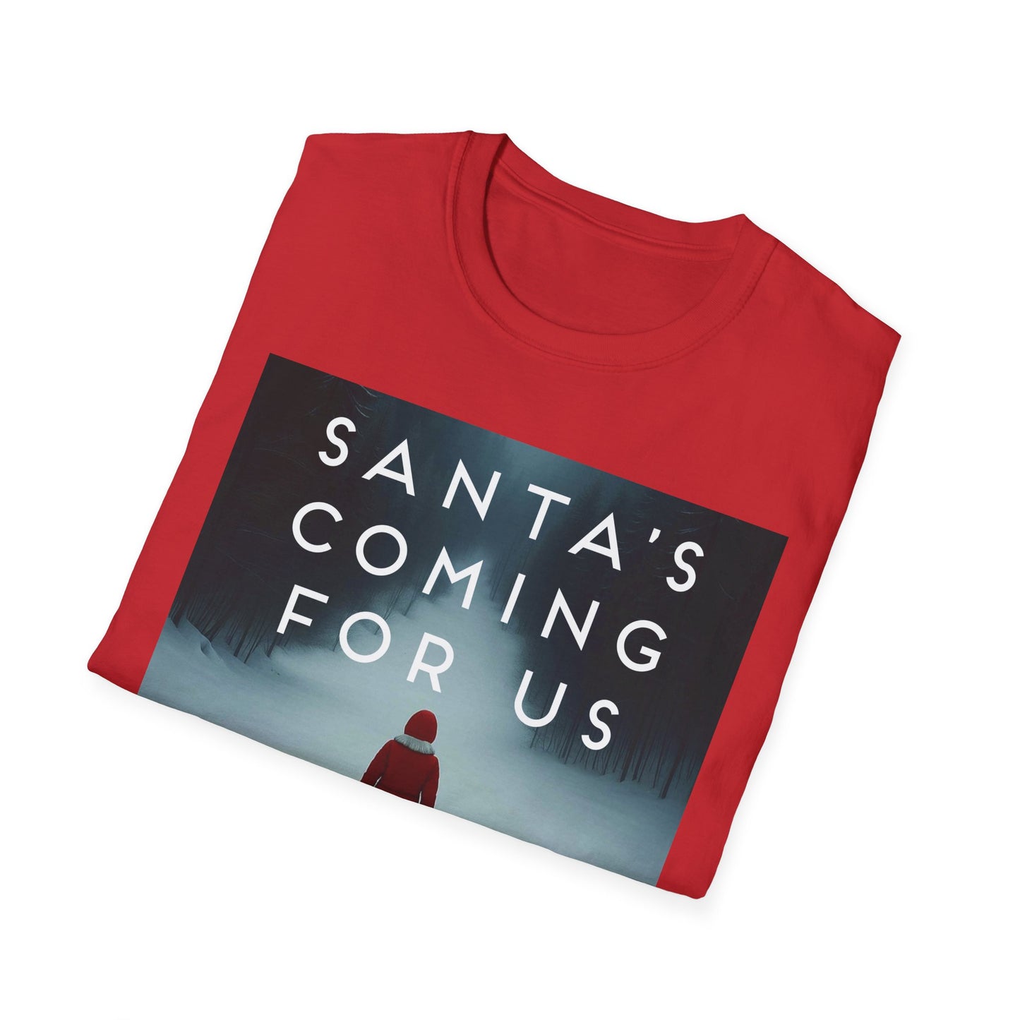 Santa's Coming For Us Unisex T-Shirt, Christmas Apparel, Holiday Gift, Winter Fashion, Cozy Tee, Festive Wear