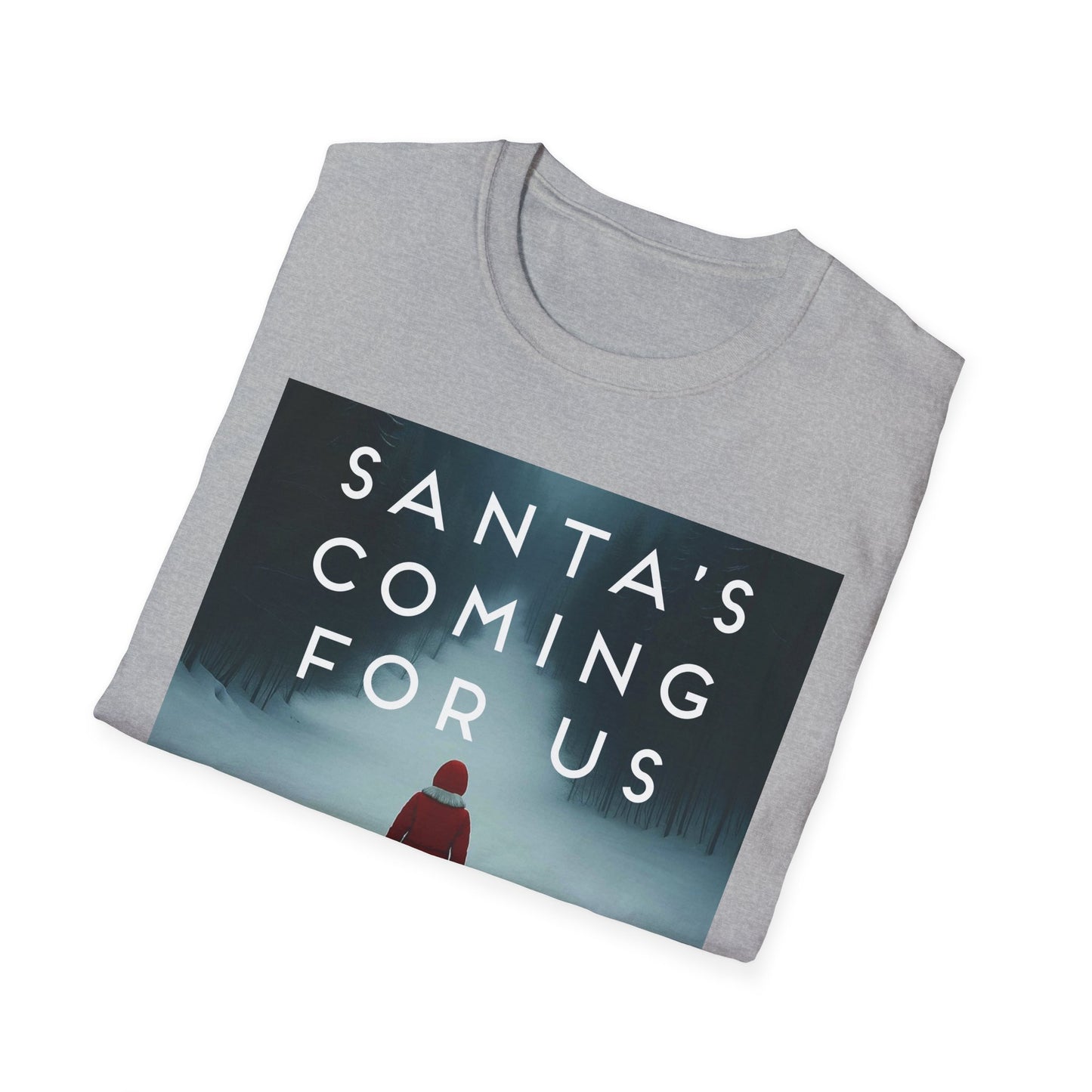 Santa's Coming For Us Unisex T-Shirt, Christmas Apparel, Holiday Gift, Winter Fashion, Cozy Tee, Festive Wear