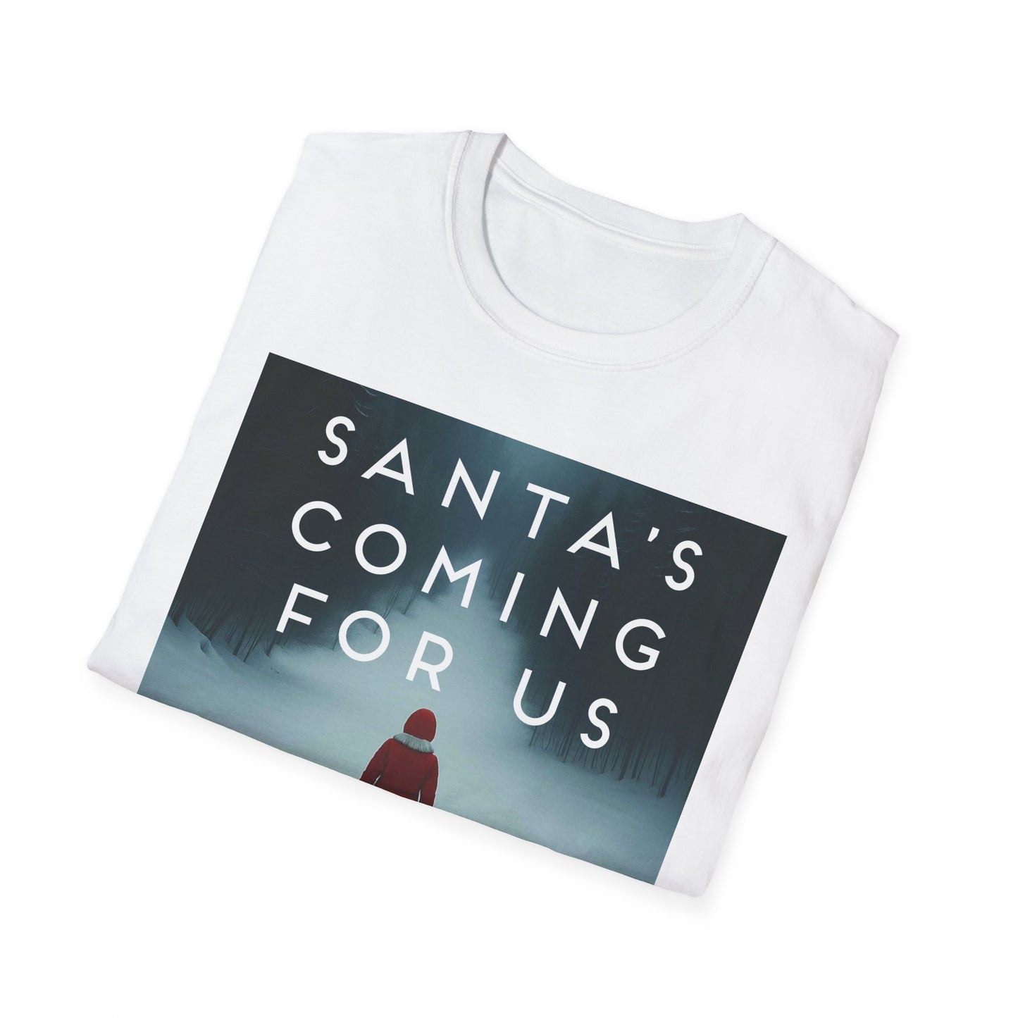 Santa's Coming For Us Unisex T-Shirt, Christmas Apparel, Holiday Gift, Winter Fashion, Cozy Tee, Festive Wear