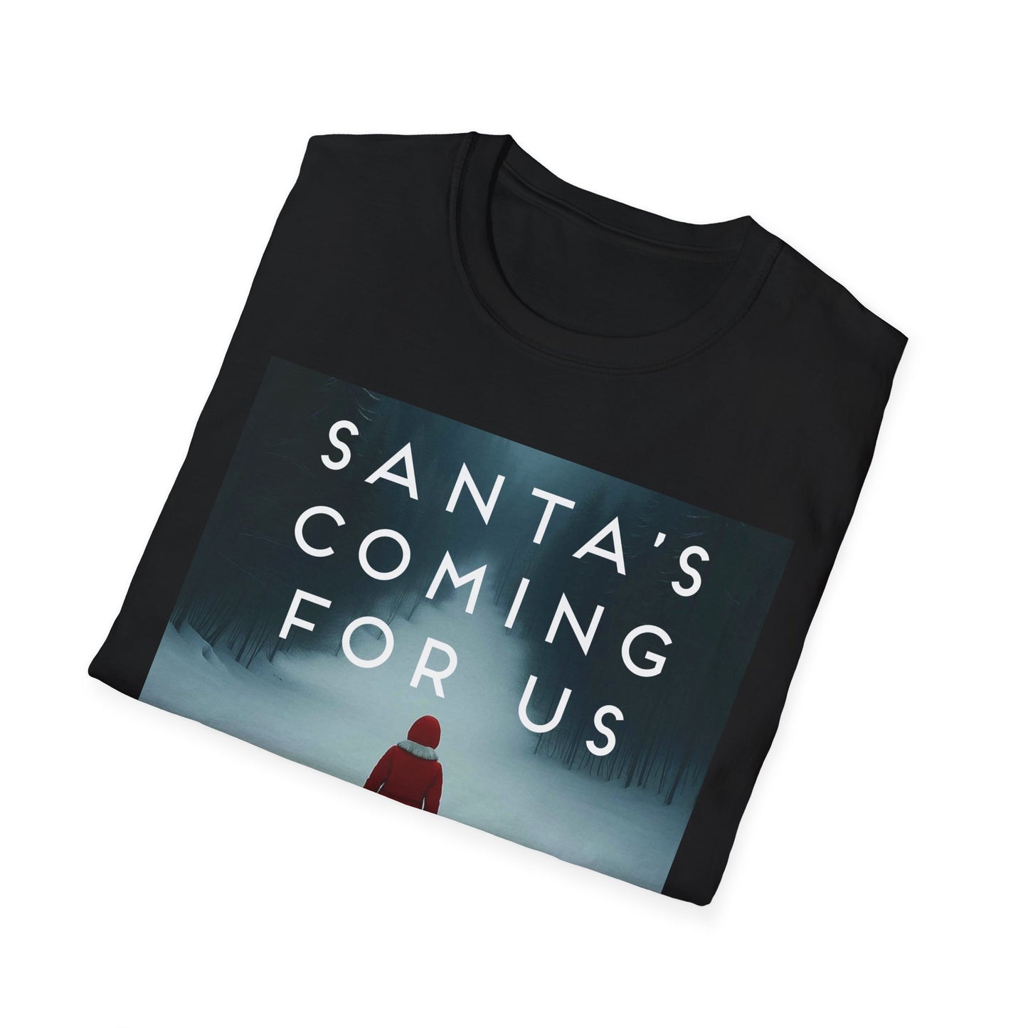 Santa's Coming For Us Unisex T-Shirt, Christmas Apparel, Holiday Gift, Winter Fashion, Cozy Tee, Festive Wear