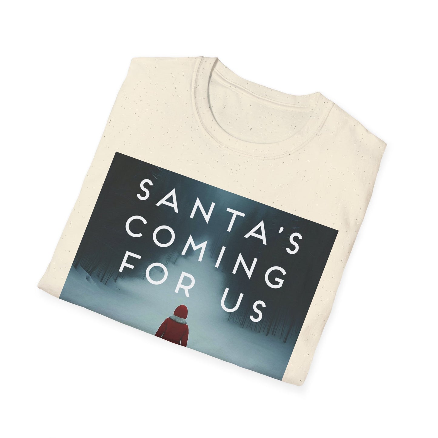 Santa's Coming For Us Unisex T-Shirt, Christmas Apparel, Holiday Gift, Winter Fashion, Cozy Tee, Festive Wear
